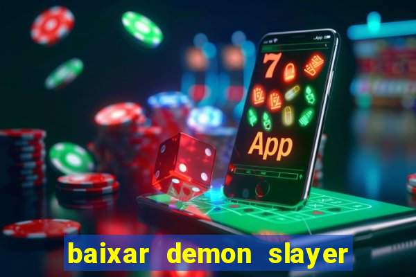 baixar demon slayer 4 temporada